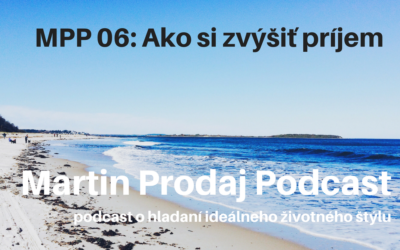 MPP #06: Ako si zvýšiť príjem (prítok vs.odtok)