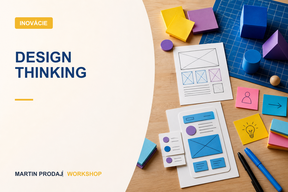 Design Thinking – praktický kurz tvorby inovatívnych riešení